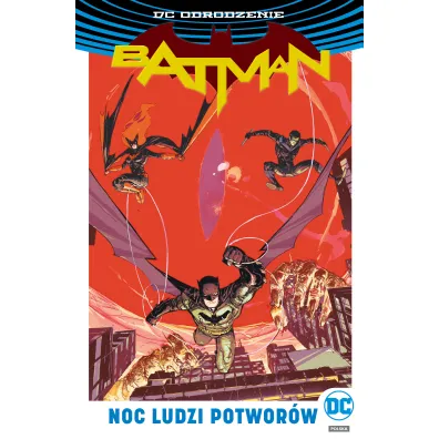 DC Odrodzenie Batman &ndash; Noc Ludzi Potwor�w - James Tynion IV, Tomasz Sidorkiewicz, Tim Seeley, Andrew T MacDonald, Riley Rossmo, Roge Antonio, Steve Orlando, Tom King