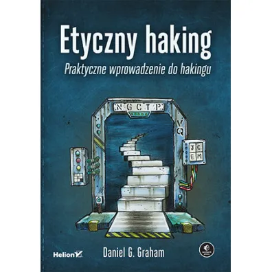 Etyczny haking. Praktyczne wprowadzenie do hakingu - Graham Daniel