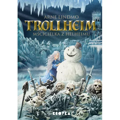 M�cicielka z Helheimu. Trollheim. Tom 2 - Arne Lindmo