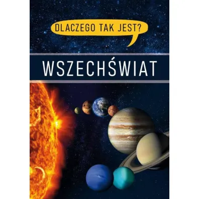 Wszech�wiat. Dlaczego tak jest?