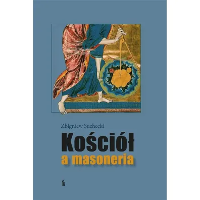 Ko�ci� a masoneria - Zbigniew Suchecki