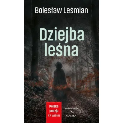 Polska Poezja XX wieku. Dziejba Le�na - Boles�aw Le�mian