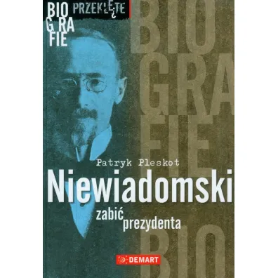 Niewiadomski. Zabi� prezydenta - Patryk Pleskot