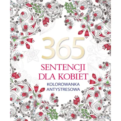 365 sentencji dla kobiet. Kolorowanka antystresowa - El�bieta Adamska