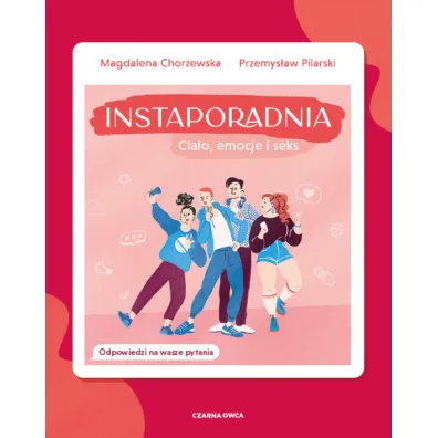 Instaporadnia. Cia�o, emocje i seks - Przemys�aw Pilarski, Magdalena Chorzewska