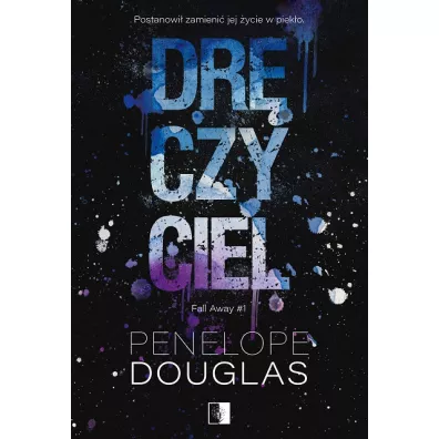 Dr�czyciel. Fall Away. Tom 1 - Penelope Douglas