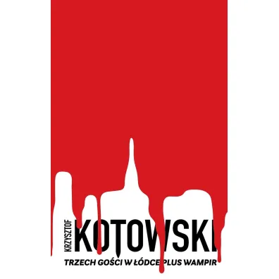 Trzech Go�ci w ��dce plus Wampir - Krzysztof Kotowski