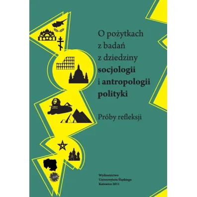 O po�ytkach z bada� z dziedziny socjologii i antropologii polityki - Jacek W�dz