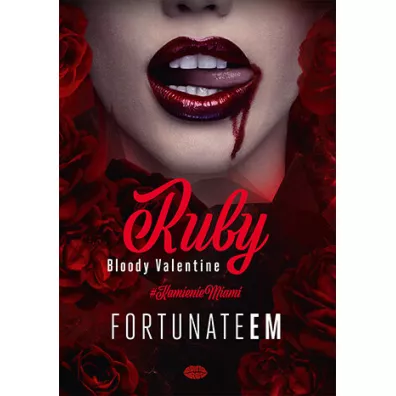 Ruby. Bloody Valentine. Seria Kamienie Miami - FortunateEm