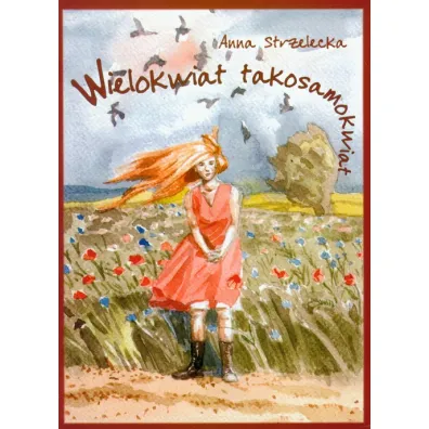 Wielokwiat takosamokwiat - Anna Strzelecka