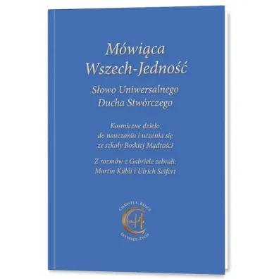 M�wi�ca Wszech-Jedno�� S�owo Uniwersalnego Ducha..