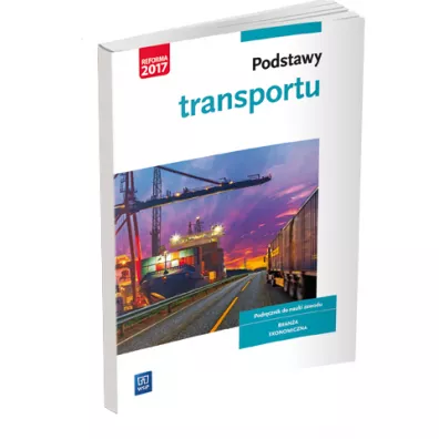 Podstawy transportu. Podr�cznik do nauki zawod�w z bran�y logistyczno-spedycyjnej. Szko�y ponadgimnazjalne - Agnieszka Krupa