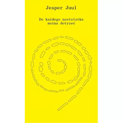 Do ka�dego nastolatka mo�na dotrze� - Jesper Juul
