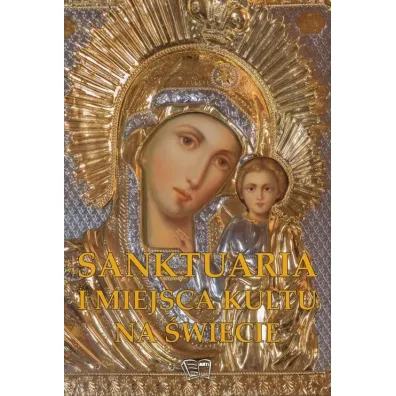 Sanktuaria i miejsca kultu na �wiecie