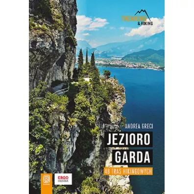 Jezioro Garda. 48 tras hikingowych - Andrea  Greci