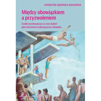 Mi�dzy obowi�zkiem a przyzwoleniem - Katarzyna S�kowska-Koz�owska