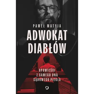 Adwokat diab��w. Opowie�ci z samego dna s�dowego piek�a