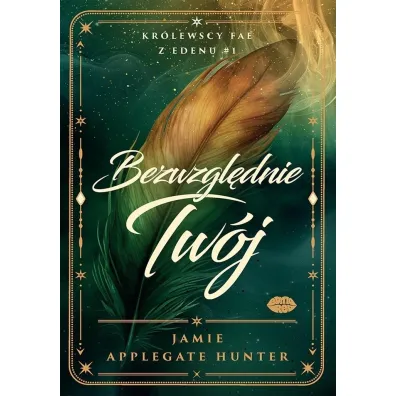 Bezwzgl�dnie Tw�j. Kr�lewscy fae z Edenu. Tom 1 - Jamie Hunter  Applegate