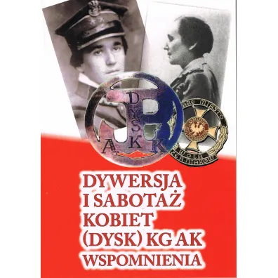 Dywersja i sabota� kobiet (dysk) KG AK wspomnienia 1 - Andrzej Ryba