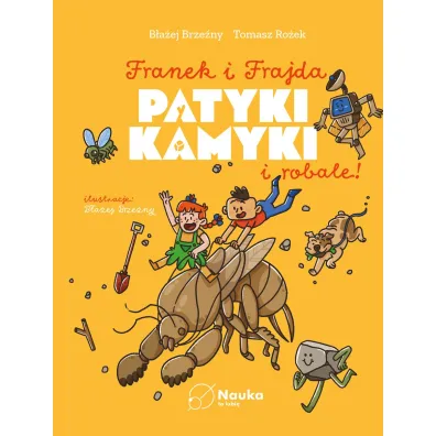 Franek i Frajda. Patyki, kamyki i ROBALE