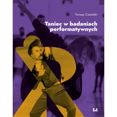 Taniec w badaniach performatywnych - Tomasz Ciesielski