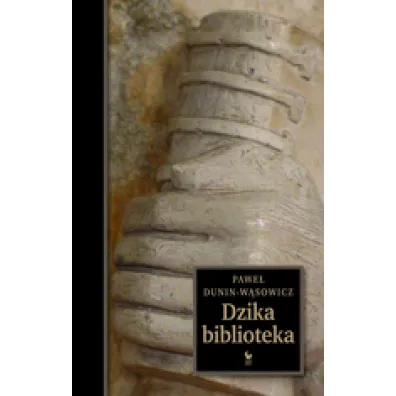 Dzika biblioteka - Pawe� Dunin-W�sowicz