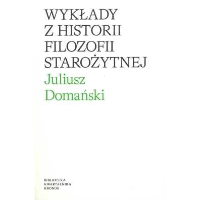 Wyk�ady z historii filozofii staro�ytnej - Juliusz Doma�ski