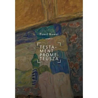 Testament Prometeusza - Pawe� Kowal