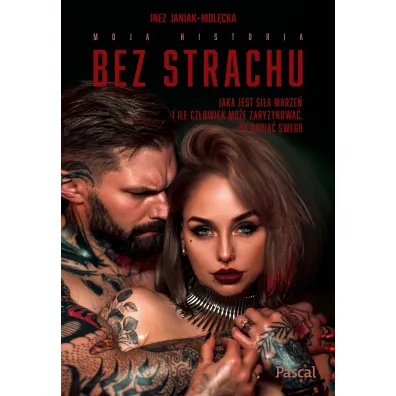 Bez strachu. Jaka jest si�a marze� i ile cz�owiek jest w stanie zaryzykowa�, by dopi�� swego