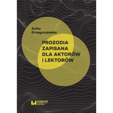 Prozodia zapisana dla aktor�w i lektor�w - Anita  Grzegorzewska