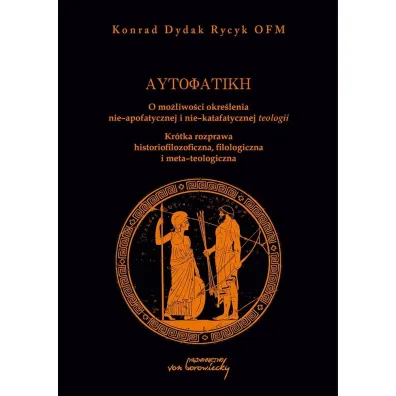 Autofatike. O mo�liwo�ci okre�lenia nie-apofatycznej i nie-katafatycznej teologii - Konrad Dydak Rycyk