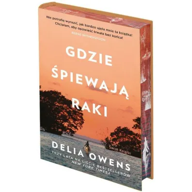 Gdzie �piewaj� raki. Edycja kolekcjonerska (barwione brzegi) - Delia Owens