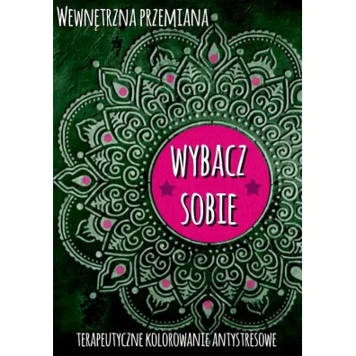 Wewn�trzna przemiana. Wybacz sobie