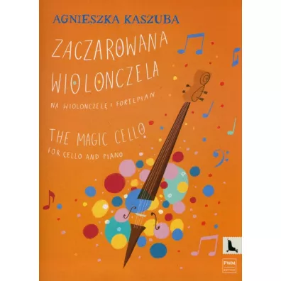 Zaczarowana wiolonczela na wiolonczel� i fortepian - Agnieszka  Kaszuba