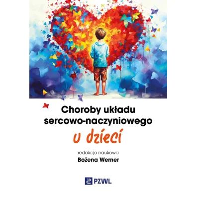 Choroby uk�adu sercowo-naczyniowego u dzieci - Bo�ena Werner