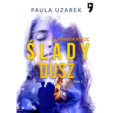 Szama�ska moc. �lady dusz. Tom 2 - Paula  Uzarek