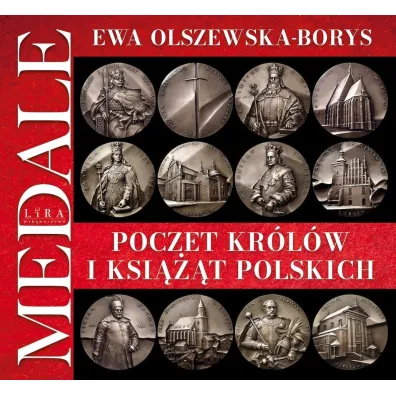 Poczet kr�l�w i ksi���t polskich. Medale - Ewa  Olszewska-Borys