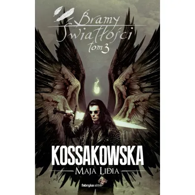 Bramy �wiat�o�ci. Cz�� 3. Zast�py Anielskie. Tom 7 - Maja Lidia Kossakowska
