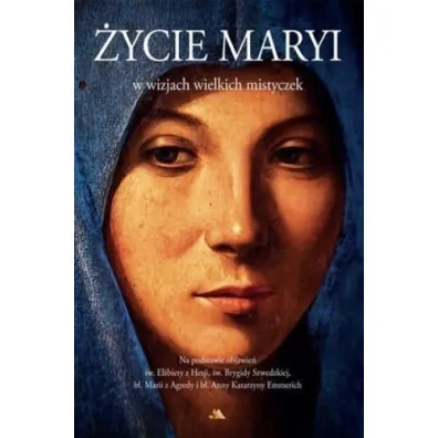 �ycie Maryi w wizjach wielkich mistyczek