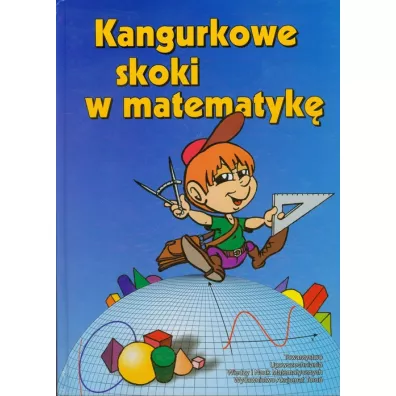 Kangurkowe skoki w matematyk� - Adela �wi�tek, Miros�aw Uscki, Piotr Nodzy�ski, Zbigniew Bobi�ski
