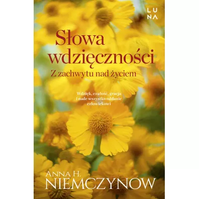 S�owa wdzi�czno�ci. Z zachwytu nad �yciem - Anna H. Niemczynow