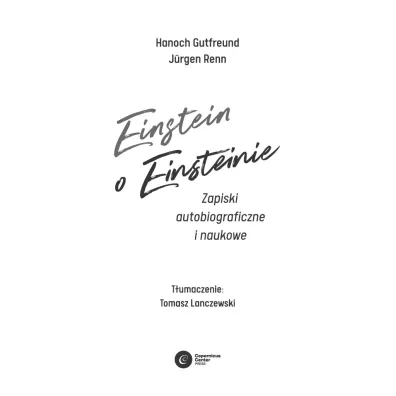 Einstein o Einsteinie. Zapiski autobiograficzne i naukowe