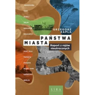Pa�stwa miasta. Raport z raj�w nieutraconych - Grzegorz Kapla