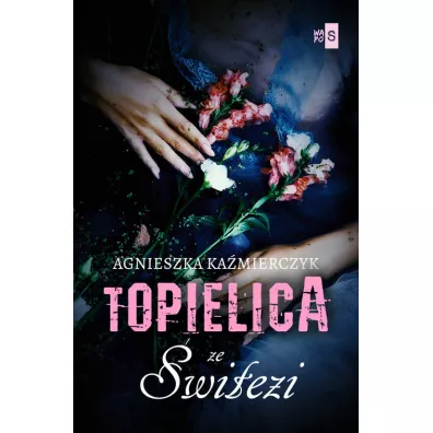 Topielica ze �witezi - Agnieszka Ka�mierczyk