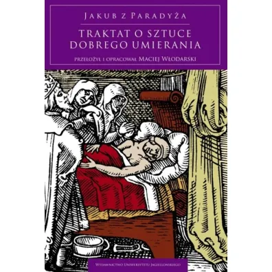 Traktat o sztuce dobrego umierania - Jakub Z Parady�a