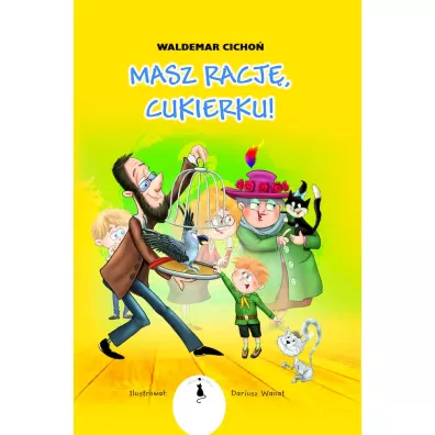 Masz racj�, Cukierku! - Waldemar Cicho�