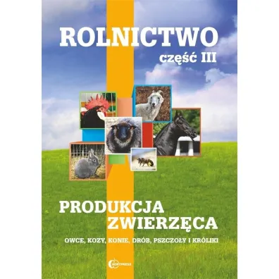 Produkcja zwierz�ca. Owce, kozy, konie, dr�b, pszczo�y, kr�liki. Rolnictwo. Tom 3