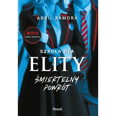 �miertelny powr�t. Szko�a dla elity. Tom 2