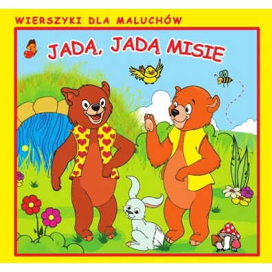 Wierszyki dla Maluch�w. Jad�, jad� misie