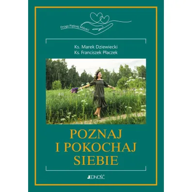 Poznaj i pokochaj siebie! Droga Pi�knej Mi�o�ci. Tom 2